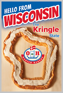 Hello from Wisconsin The Kringle State