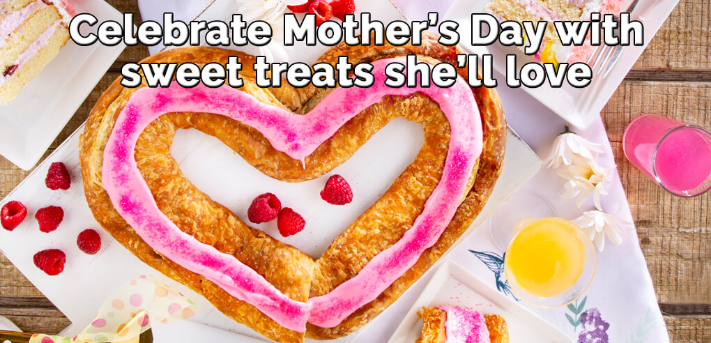Sweet treats for mom! - Go to Mother's Day